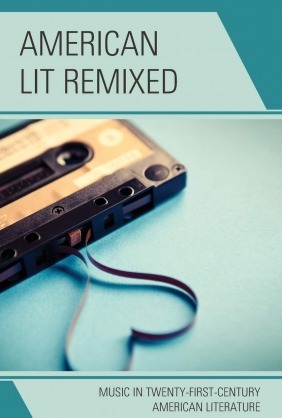 American Lit Remixed: Music in Twenty-First-Century American Literature